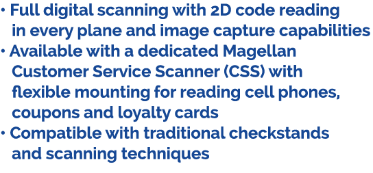 • Full digital scanning with 2D code reading in every plane and image capture capabilities • Available with a dedicat...